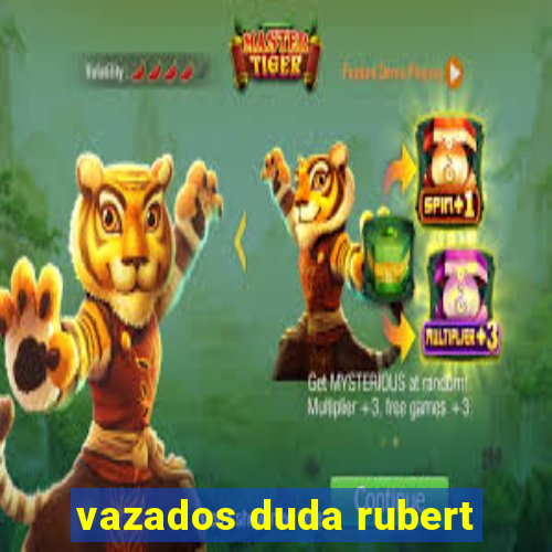 vazados duda rubert